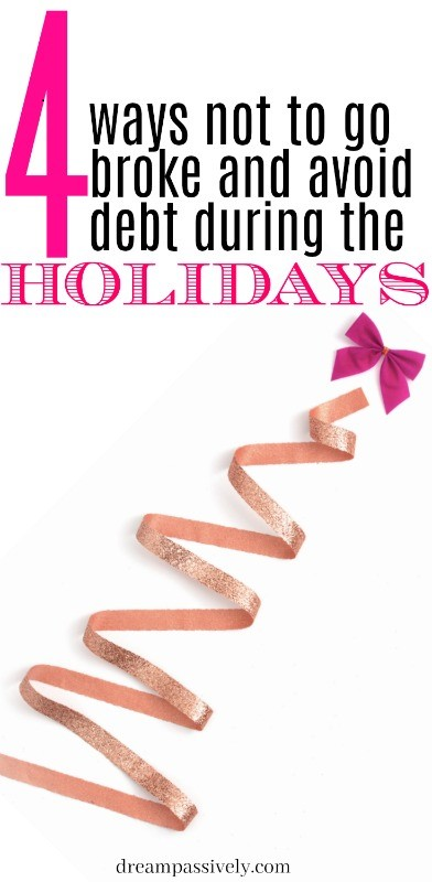 Four Ways Not To Go Broke During The Holidays